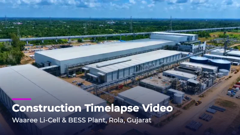 Construction timelapse video of the Waaree Li-Cell and BESS plant, Rola, Gujarat